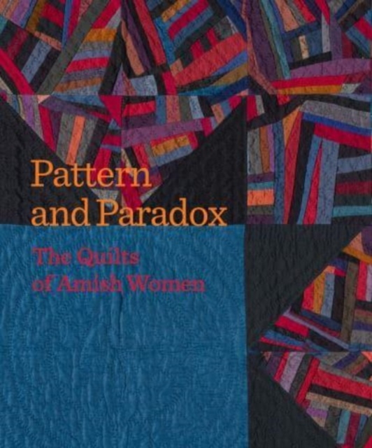 Pattern and Paradox : The Quilts of Amish Women, Paperback / softback Book