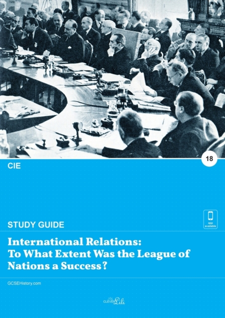 International Relations : To What Extent Was the League of Nations a Success?, Paperback / softback Book