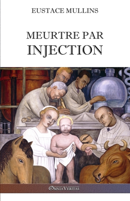 Meurtre par injection : Histoire de la conspiration medicale contre l'Amerique, Paperback / softback Book