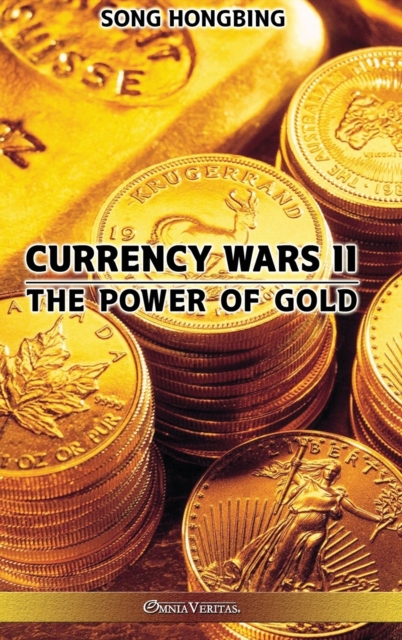 Currency Wars II : The Power of Gold, Hardback Book