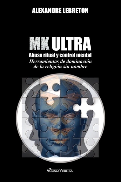 MK Ultra - Abuso ritual y control mental : Herramientas de dominacion de la religion sin nombre, Paperback / softback Book