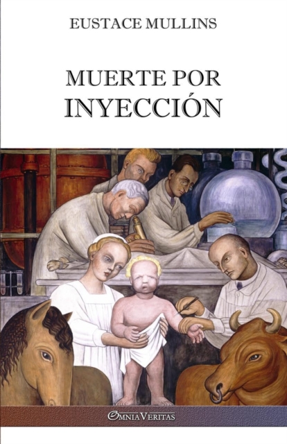 Muerte por inyeccion : La historia de la conspiracion medica contra America, Paperback / softback Book