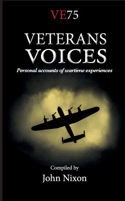 Veterans Voices : Personal accounts of wartime experiences, Paperback / softback Book