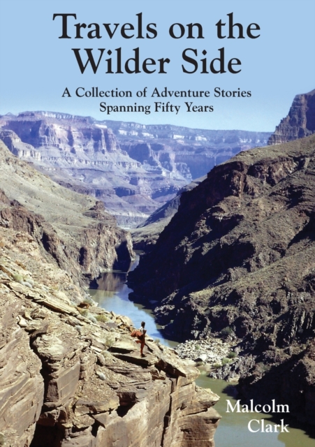 Travels on the Wilder Side : A Collection of Adventure Stories Spanning Fifty Years, Paperback / softback Book