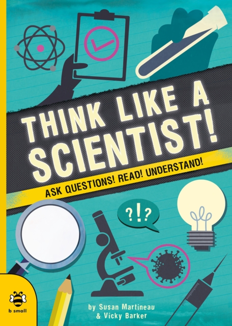 Think Like a Scientist! : Ask Questions! Read! Understand!, Paperback / softback Book