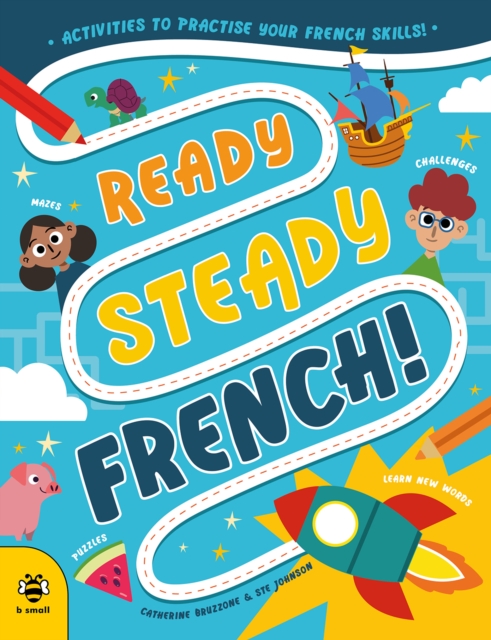 Ready Steady French : Activities to Practise Your French Skills!, Paperback / softback Book