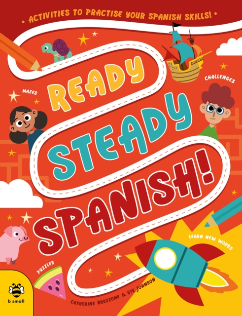 Ready Steady Spanish : Activities to Practise Your Spanish Skills!, Paperback / softback Book
