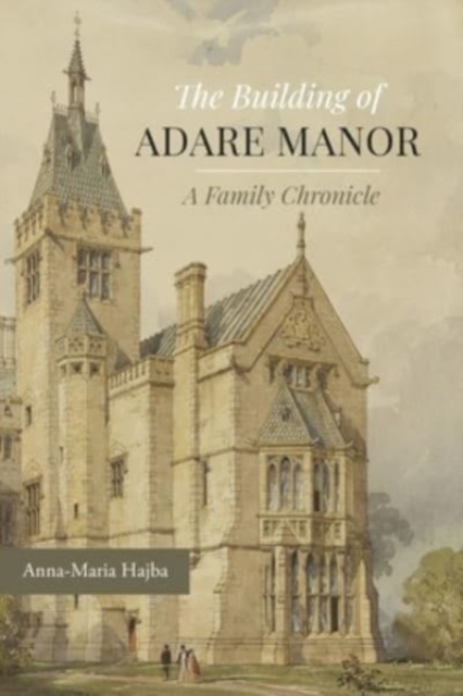 The Building of Adare Manor, Hardback Book