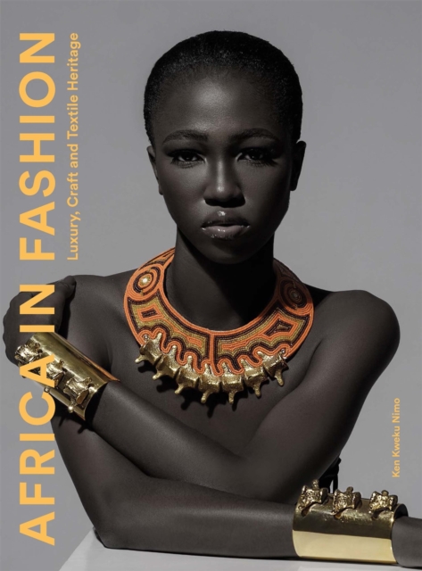 Africa in Fashion : Luxury, Craft and Textile Heritage, Paperback / softback Book