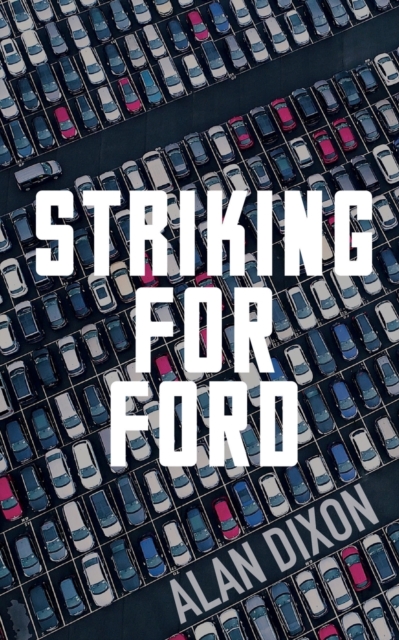 Striking For Ford, Paperback / softback Book