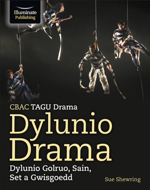 CBAC TGAU Drama, Dylunio Drama: Dylunio Goleuo, Sain, Set a Gwisgoedd (WJEC/Eduqas GCSE Drama - Designing Drama: Lighting, Sound, Set & Costume Design), Paperback / softback Book