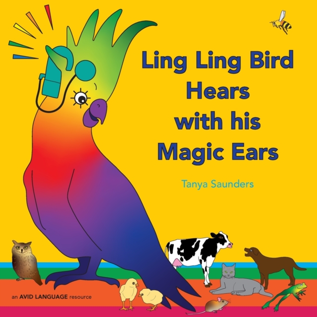 Ling Ling Bird Hears with his Magic Ears : exploring fun 'learning to listen' sounds for early listeners, Paperback / softback Book