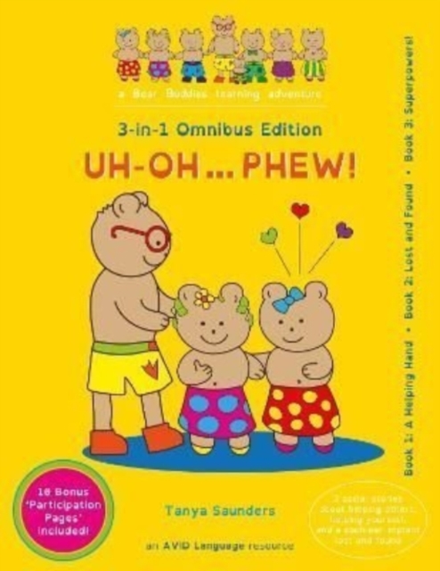 UH-OH... PHEW! : 3 fun-filled Bear Buddies learning adventure stories about helping others, helping yourself, and a cochlear implant lost and found!, Paperback / softback Book