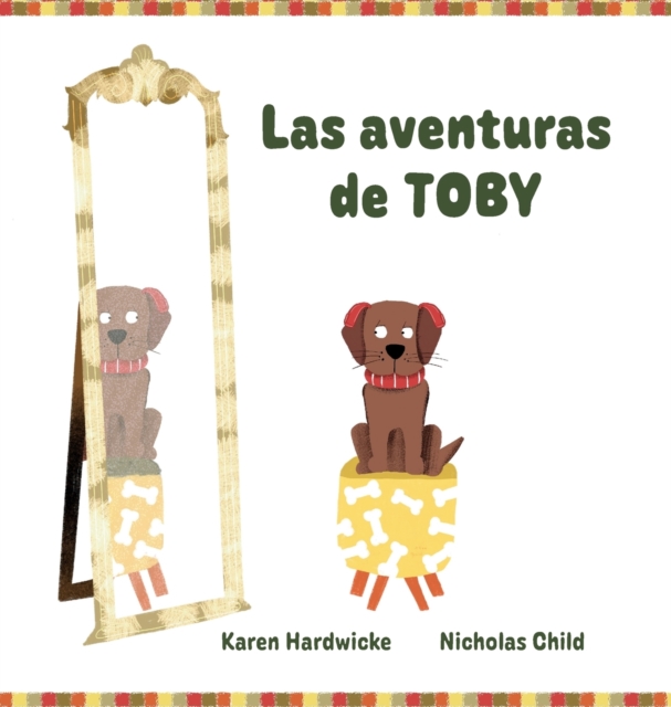 Las aventuras de TOBY : como un cachorro travieso descubre despues de algunas aventuras, que le gustan sus audifonos, Hardback Book