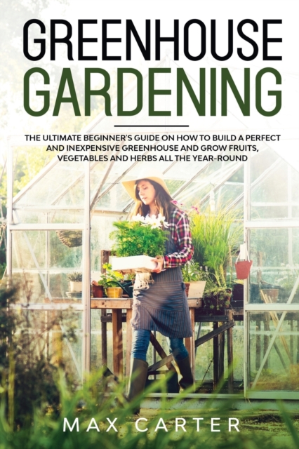 Greenhouse Gardening, Paperback / softback Book