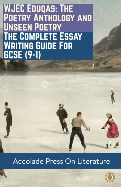 WJEC Eduqas : The Poetry Anthology and Unseen Poetry - The Complete Essay Writing Guide For GCSE (9-1), Paperback / softback Book