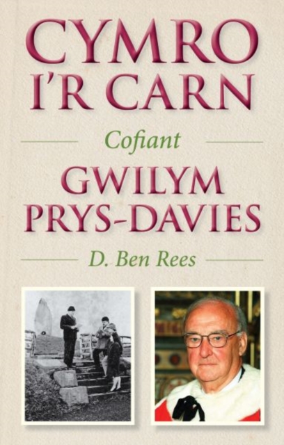 Cymro i'r Carn, Cofiant Gwilym Prys-Davies : Cofiant Gwilym Prys-Davies, Paperback / softback Book
