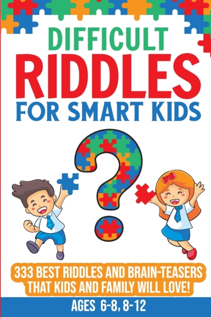 Difficult Riddles For Smart Kids, Paperback / softback Book