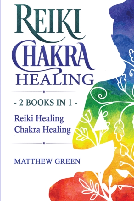 Reiki Healing and Chakra Healing, Paperback / softback Book
