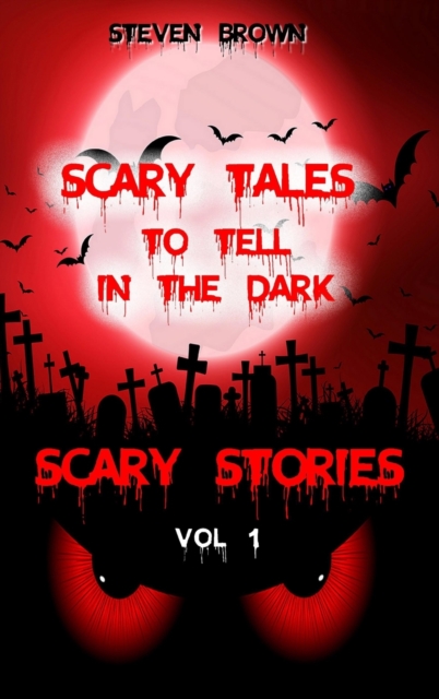 Scary Stories Vol 1 : Five Horror & Ghost Short Tales to Tell in the Dark, for Kids, Teens, and Adults of All Ages (Audio and Book Versions), Hardback Book