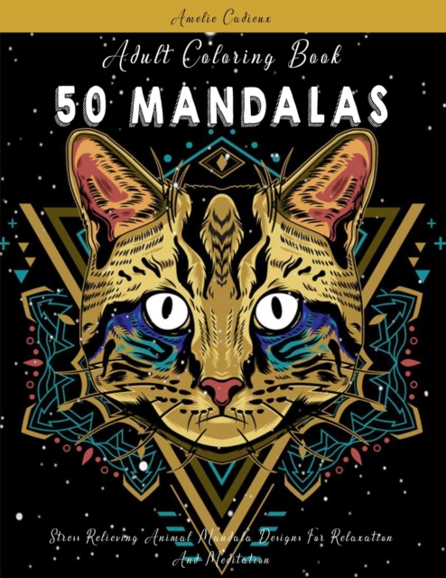 Adult Coloring Book : 50 Mandalas: Stress Relieving Animal Mandala Designs For Relaxation And Meditation, Paperback / softback Book