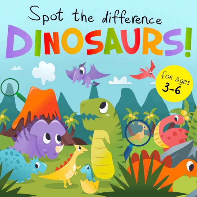 Spot The Difference - Dinosaurs! : A Fun Search and Solve Book for 3-6 Year Olds, Paperback / softback Book