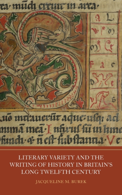 Literary Variety and the Writing of History in Britain's Long Twelfth Century, Hardback Book