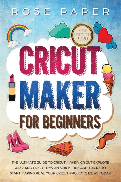 Cricut Maker for Beginners, Paperback / softback Book