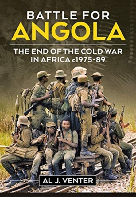 Battle for Angola : The End of the Cold War in Africa c 1975-89, Paperback / softback Book