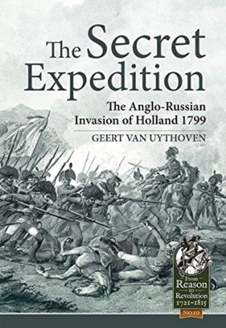The Secret Expedition : The Anglo-Russian Invasion of Holland 1799, Paperback / softback Book