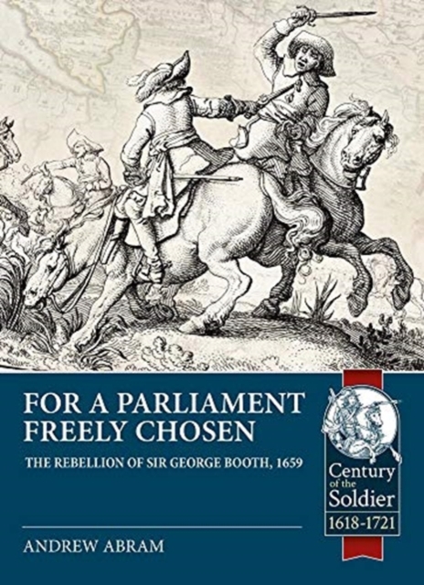 For a Parliament Freely Chosen : The Rebellion of Sir George Booth, 1659, Paperback / softback Book