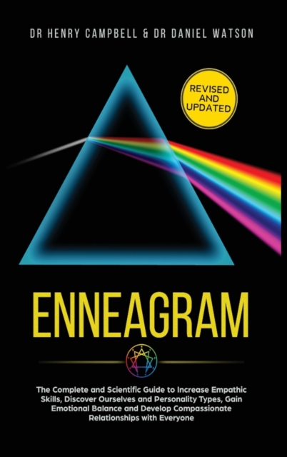 Enneagram REVISED AND UPDATED : The Complete and Scientific Guide to Increase Empathic Skills, Discover Ourselves and Personality Types, Gain Emotional Balance and Develop Compassionate Relationships, Hardback Book