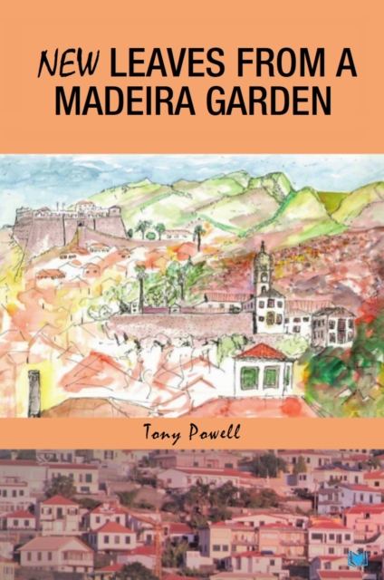 New Leaves from a Madeira Garden, Paperback / softback Book