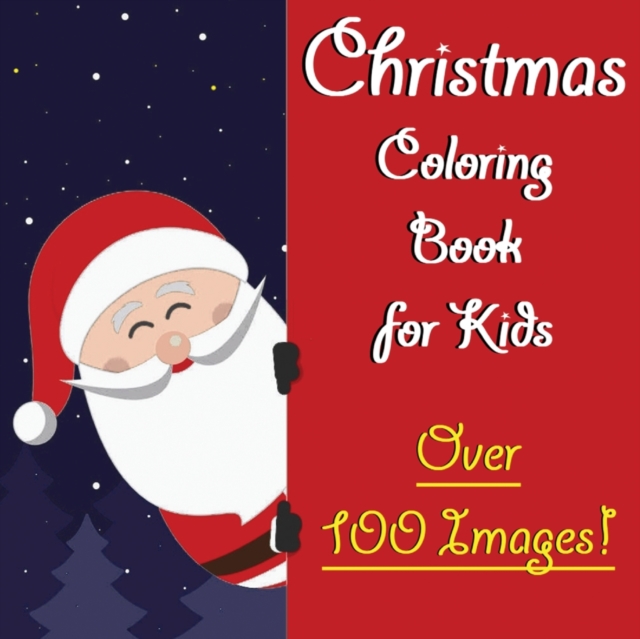 Christmas Coloring Book for Kids : Age 2-4, Age 4-8 Fun Books for Toddlers Kids Coloring Books, Paperback / softback Book