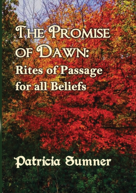 The Promise of Dawn : Rites of Passage for all Beliefs, Paperback / softback Book