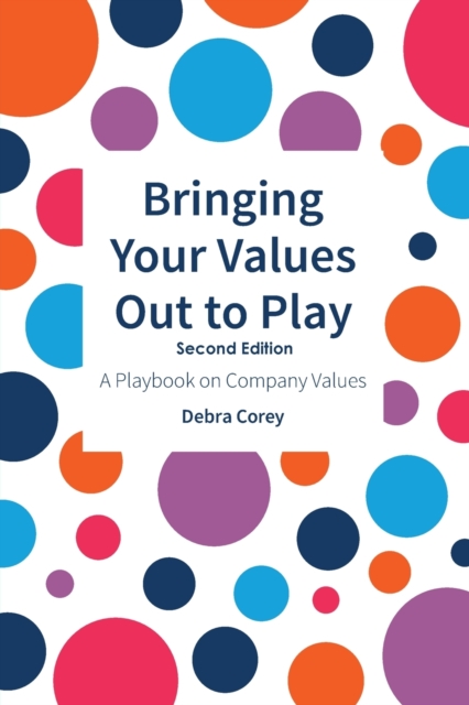 Bringing Your Values Out to Play : Second Edition, Paperback / softback Book