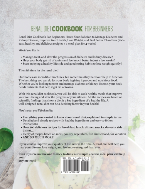 Renal Diet Cookbook for Beginners : Manage Diabetes, Improve Your Health and Feel Noticabely Better With 200+ Healthy and Easy Recipes and a Diet Plan For One Whole Month, Paperback / softback Book