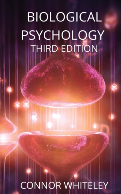 Biological Psychology : Third Edition, Paperback / softback Book