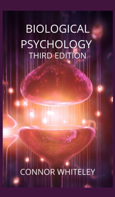 Biological Psychology : Third Edition, Hardback Book