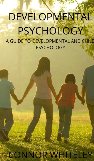 Developmental Psychology : A Guide to Developmental and Child Psychology, Hardback Book
