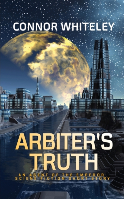 Arbiter's Truth : An Agent of The Emperor Science Fiction Short Story, Paperback / softback Book
