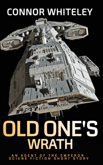 Old One's Wrath : An Agent of The Emperor Science Fiction Short Story, Paperback / softback Book