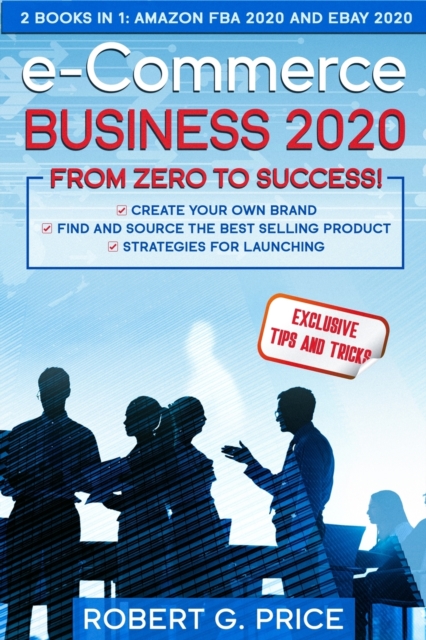 e-Commerce Business 2020 : From Zero to Success!, Paperback / softback Book