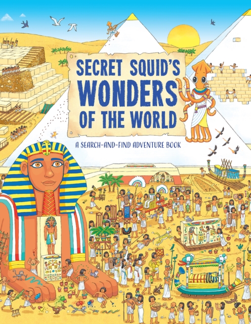 Secret Squid's Wonders of the World : A Search-And-Find Adventure Book, Paperback / softback Book