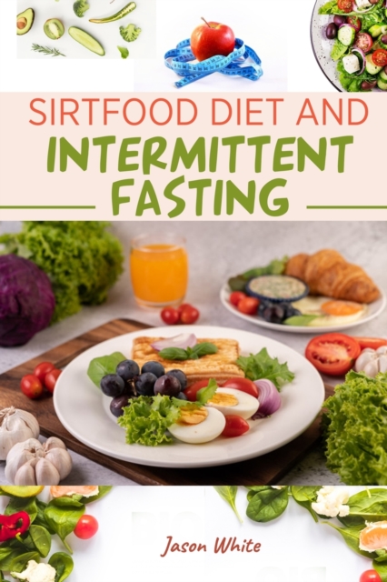 SIRT Food Diet + intermittent fasting, Paperback / softback Book