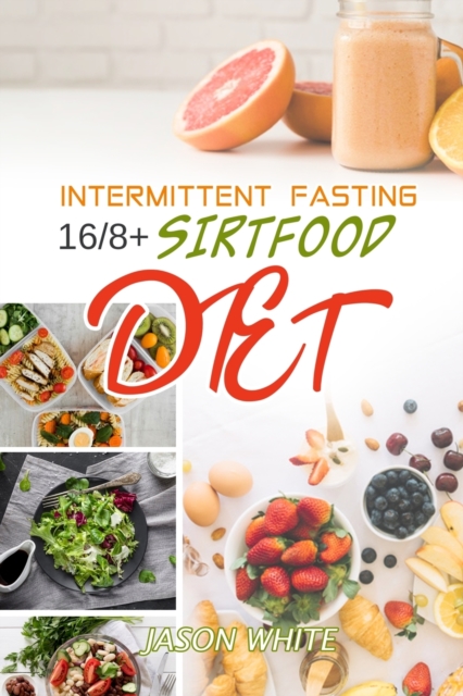 Intermittent Fasting 16/8 + sirtfood diet, Paperback / softback Book