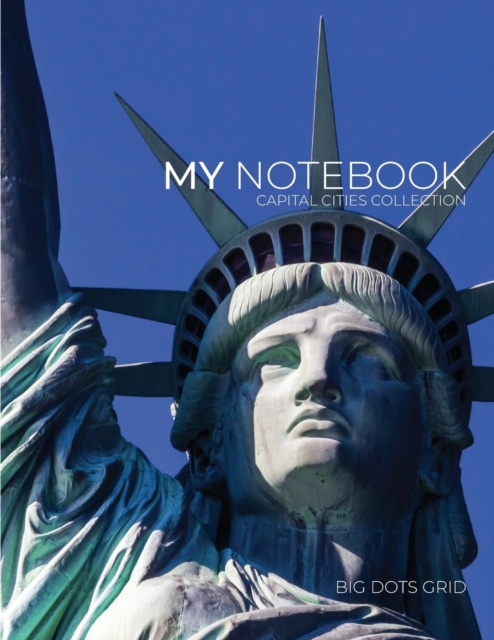 My NOTEBOOK : Block Notes Capital City Cover - NEW YORK - 101 Pages Dotted Diary Journal Large size (8.5 x 11 inches), Paperback / softback Book