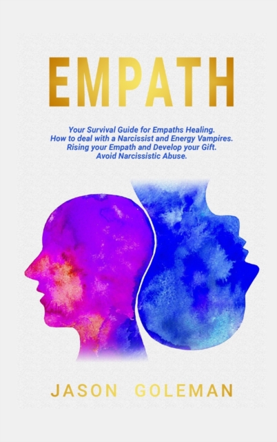 Empath : A Survival Guide for Empaths Healing. How to Deal with a Narcissist and Energy Vampires. Rising Your Awareness and Develop Your Inner Streghts and Establish Better Realtionships, Hardback Book