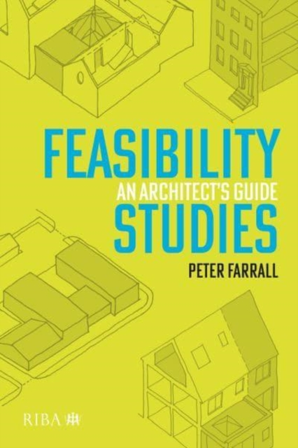 Feasibility Studies : An Architect’s Guide, Paperback / softback Book