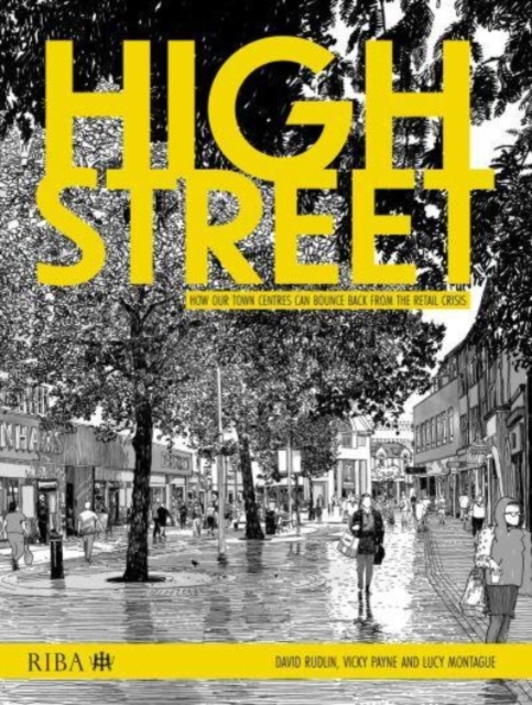 High Street : How our town centres can bounce back from the retail crisis, Paperback / softback Book